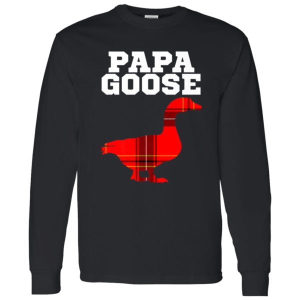 Papa Goose – The Ultimate Long Sleeve T-Shirt for Goose Lovers